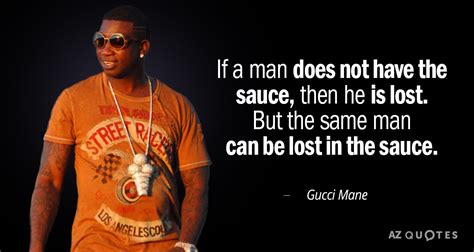 gucci quotes from songs|gucci mane no sauce quote.